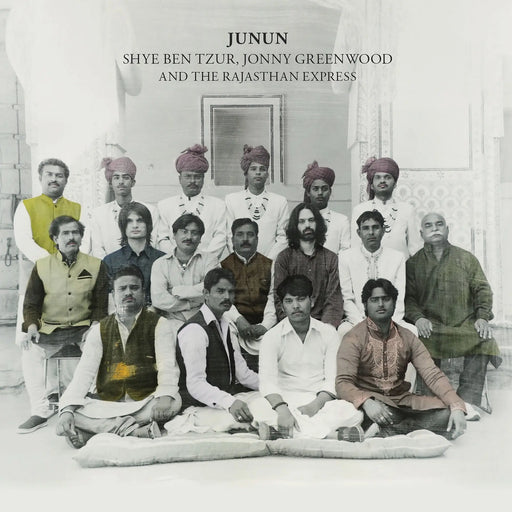 Shye Ben-Tzur, Jonny Greenwood & The Rajasthan Express - Junun (10th Anniversary Edition) vinyl - Record Culture