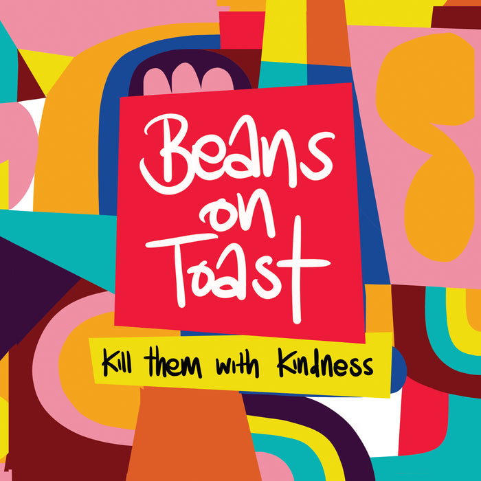 Beans On Toast - Kill Them With Kindness vinyl - Record Culture