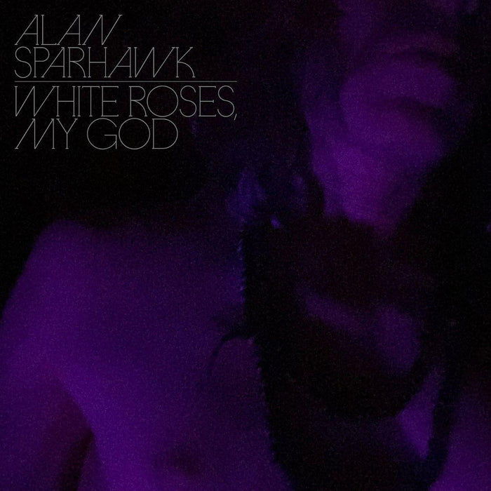 Alan Sparhawk - White Roses, My God vinyl - Record Culture