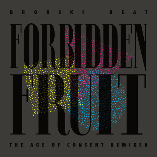 Bronski Beat - Forbidden Fruit - The Age of Consent Remixed vinyl - Record Culture