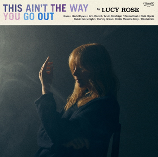 Lucy Rose - This Ain't The Way You Go Out vinyl - Record Culture