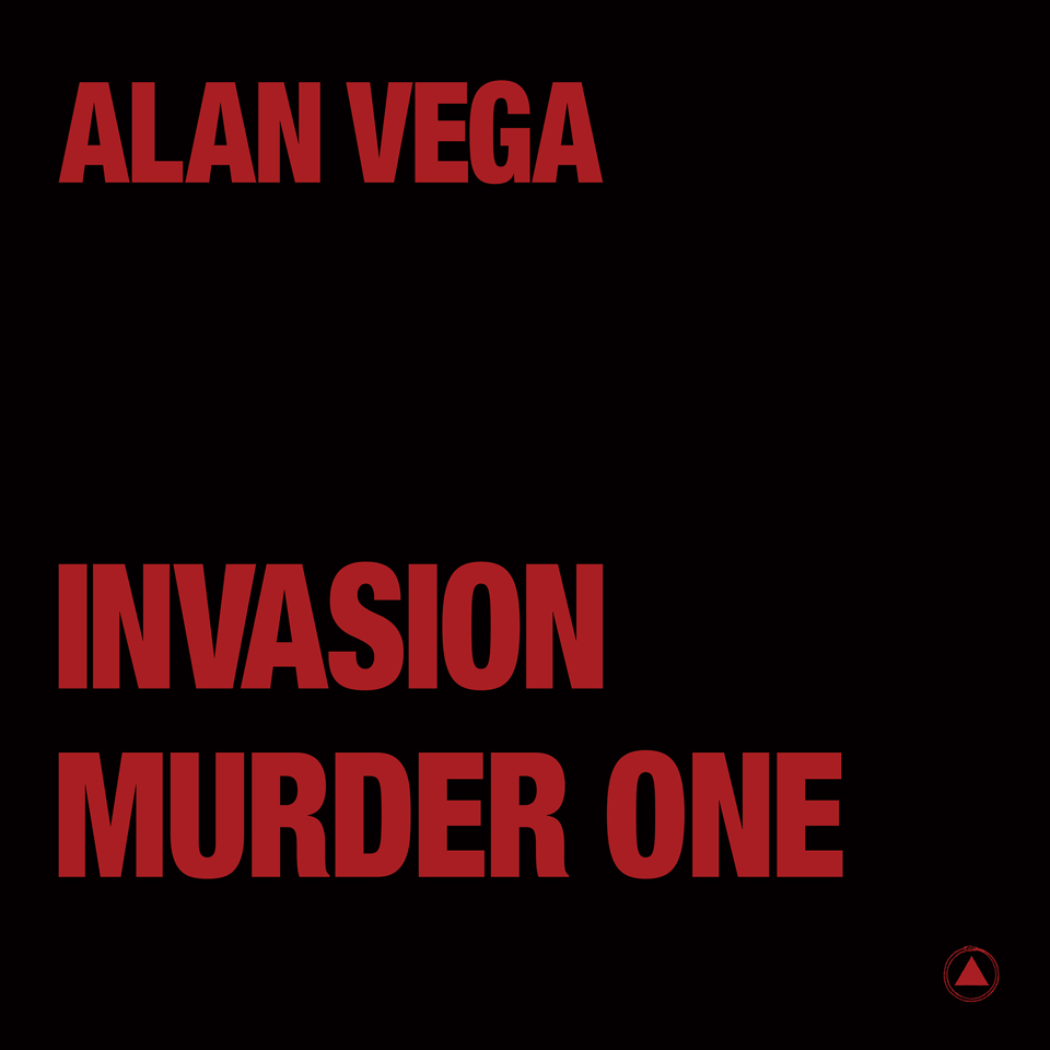 Alan Vega - Invasion b/w Murder One