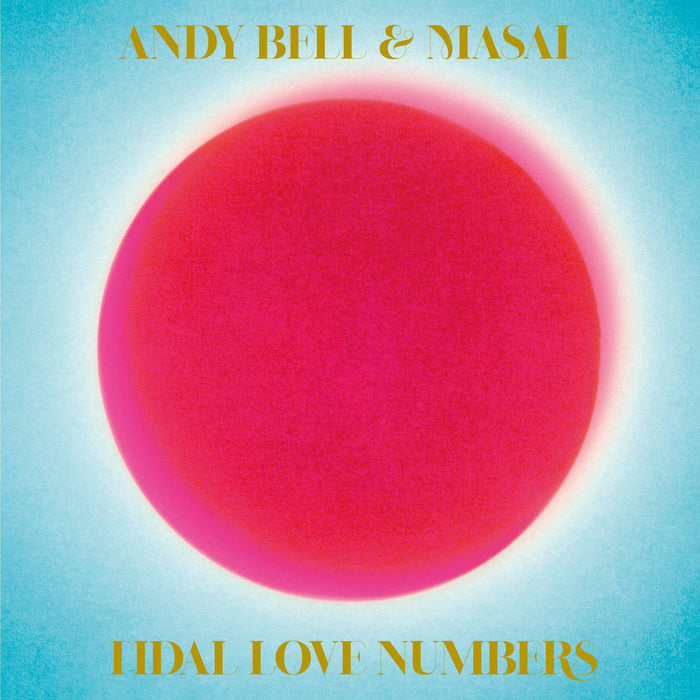 Andy Bell and Masal - Tidal Love Numbers vinyl - Record Culture