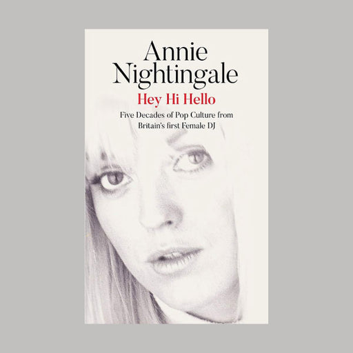 Annie Nightingale Hey Hi Hello book