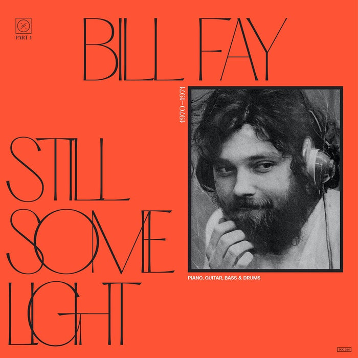 Bill Fay - Still Some Light: Part 1 vinyl