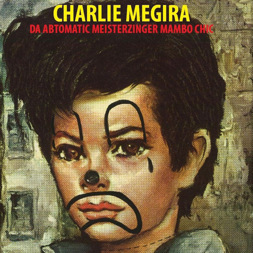 Charlie Megira - Da Abtomatic Meisterzinger Mambo Chic vinyl
