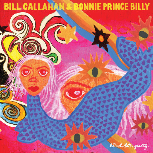 Bill Callahan and Bonnie ‘Prince’ Billy - Blind Date Party vinyl