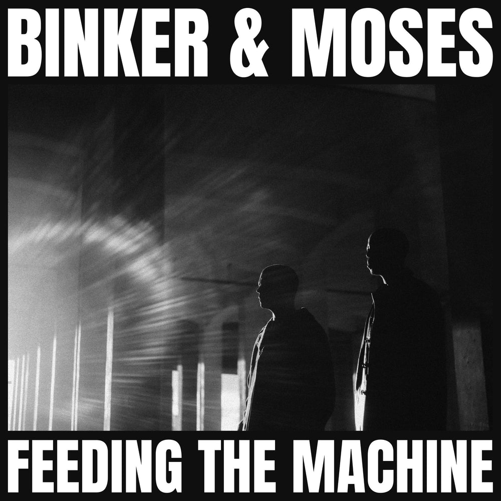 Binker and Moses Feeding The Machine vinyl