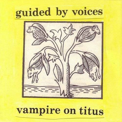 Guided By Voices Vampire On Titus vinyl