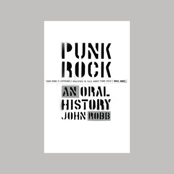 John Robb Punk Rock An Oral History book