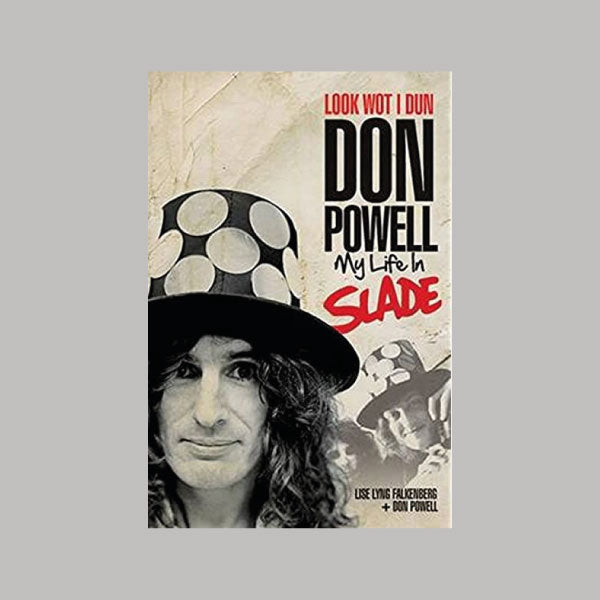 Look Wot I Dun Don Powell My Life In Slade book