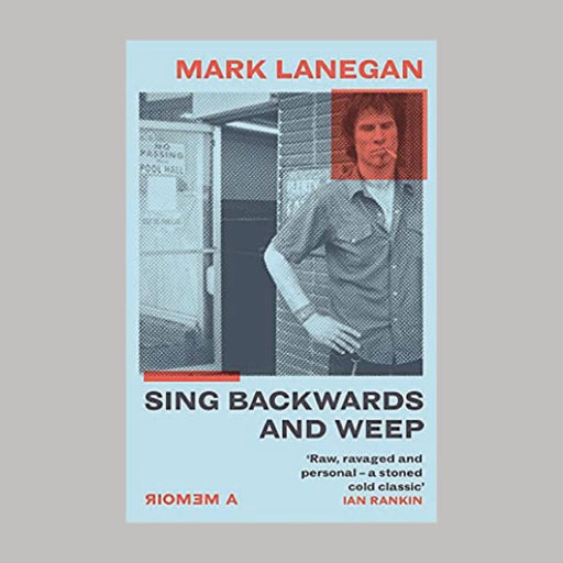 Mark Lanegan Sing Backwards And Weep book