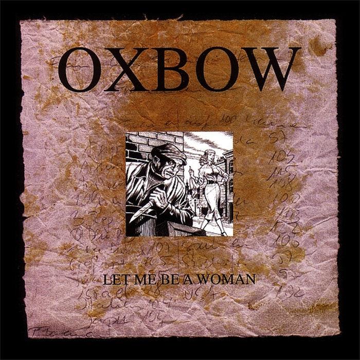 Oxbow - Let Me Be A Woman vinyl - Record Culture