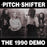 Pitch Shifter The 1990 Demo vinyl