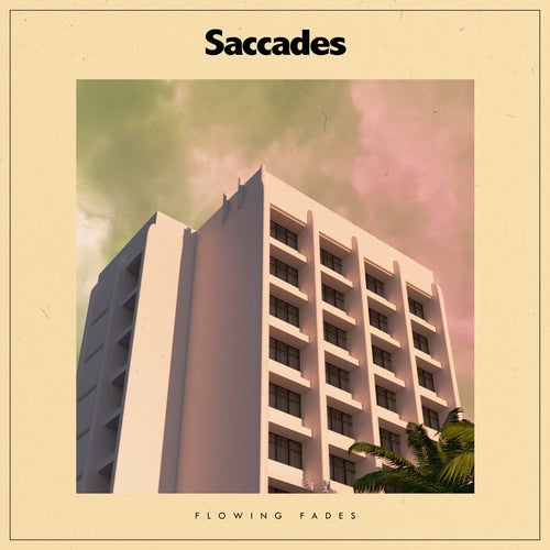 Saccades-flowing fades-vinyl