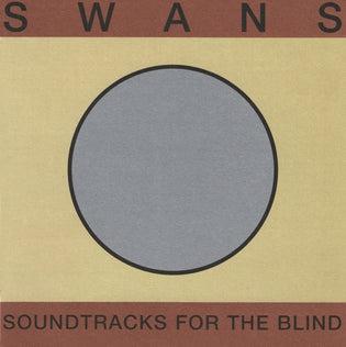 Swans - Soundtracks for the Blind vinyl - Record Culture