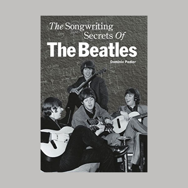 The Songwriting Secrets Of The Beatles book