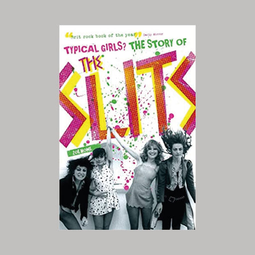 Typical Girls The Story Of The Slits Book