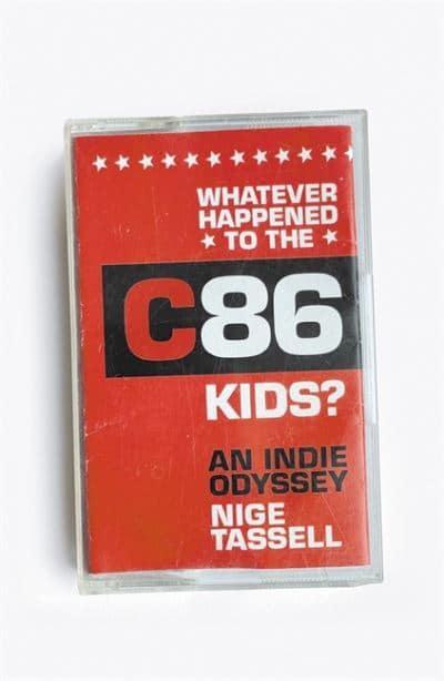 Whatever Happened to the C86 Kids? An Indie Odyssey - Record Culture