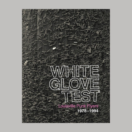White Glove Test Louisville Punk Flyers book