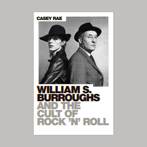 William S Burroughs And The Cult Of Rock n Roll book