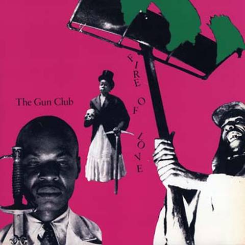 The Gun Club - Fire Of Love EP vinyl - Record Culture